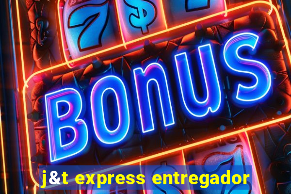 j&t express entregador